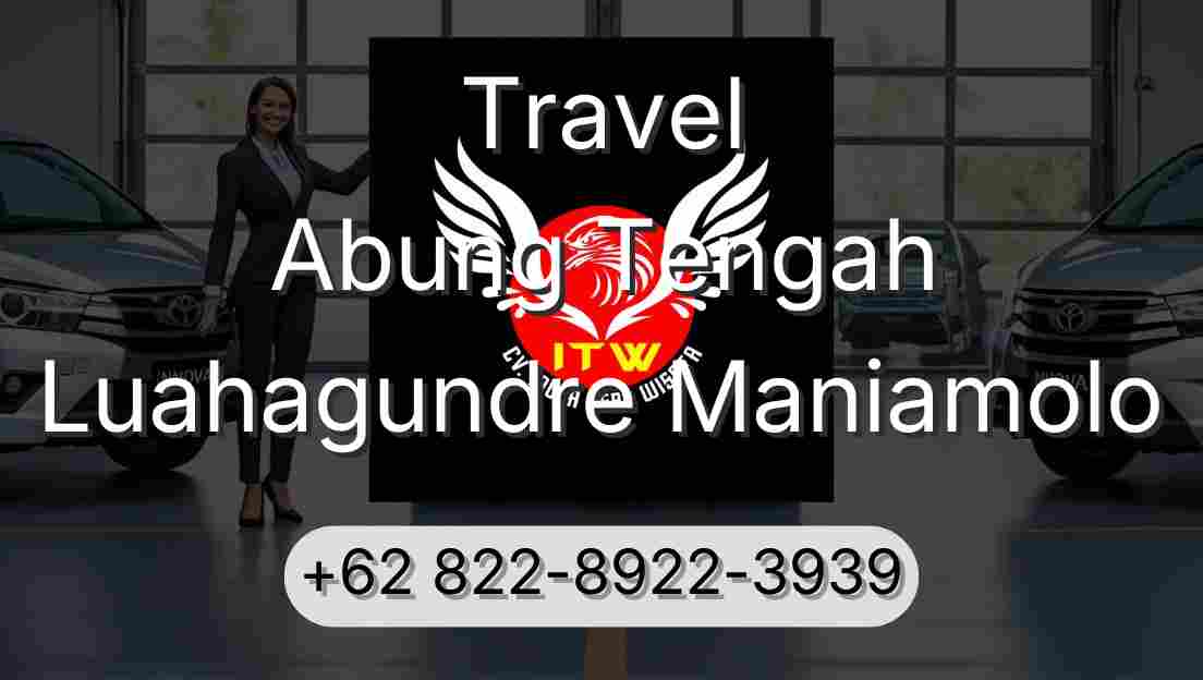 Travel Abung Tengah Luahagundre Maniamolo
