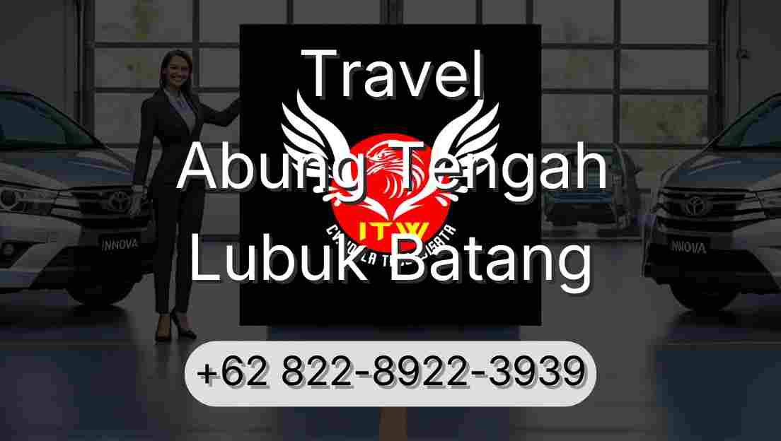 Travel Abung Tengah Lubuk Batang