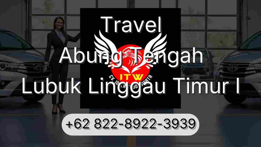 Travel Abung Tengah Lubuk Linggau Timur I