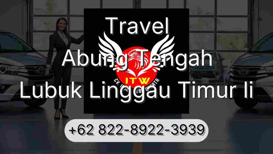 Travel Abung Tengah Lubuk Linggau Timur Ii