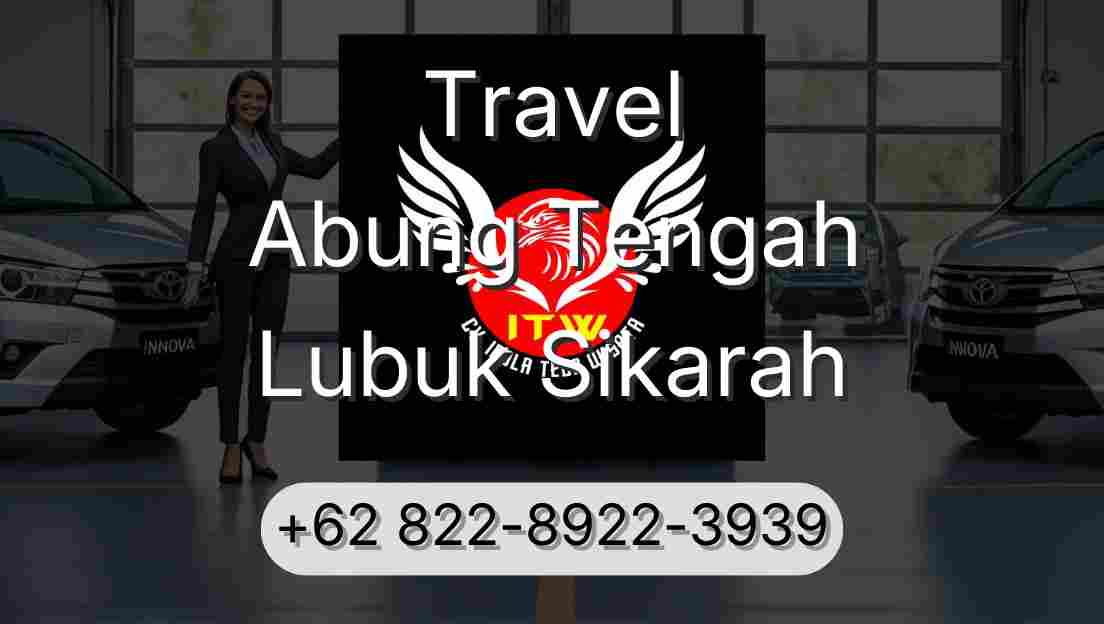 Travel Abung Tengah Lubuk Sikarah