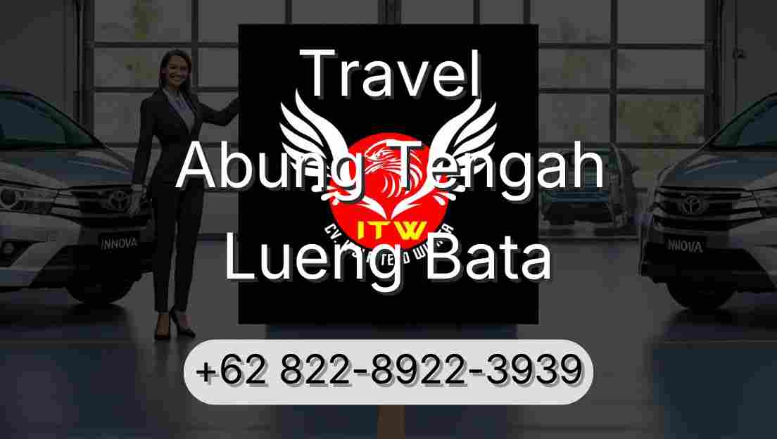 Travel Abung Tengah Lueng Bata