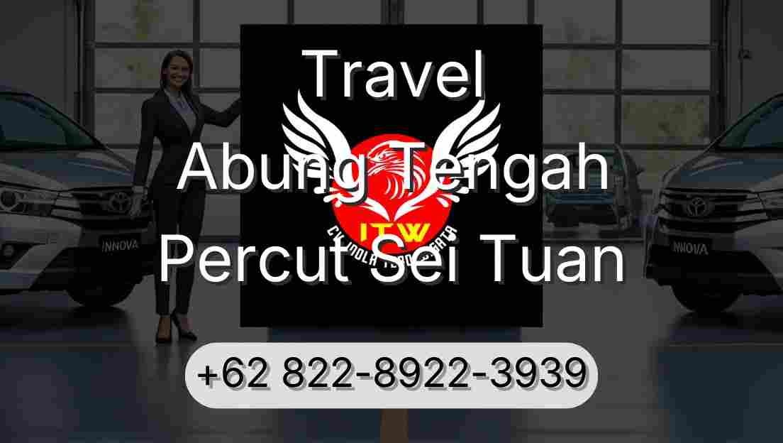 Travel Abung Tengah Percut Sei Tuan