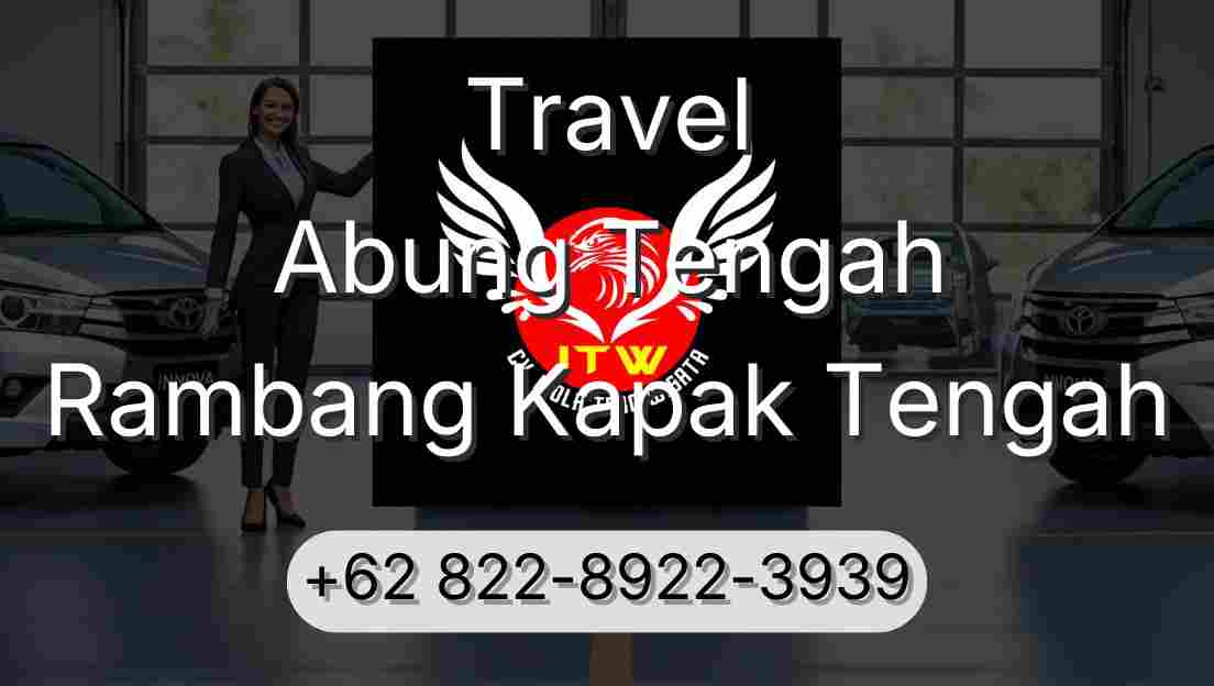 Travel Abung Tengah Rambang Kapak Tengah