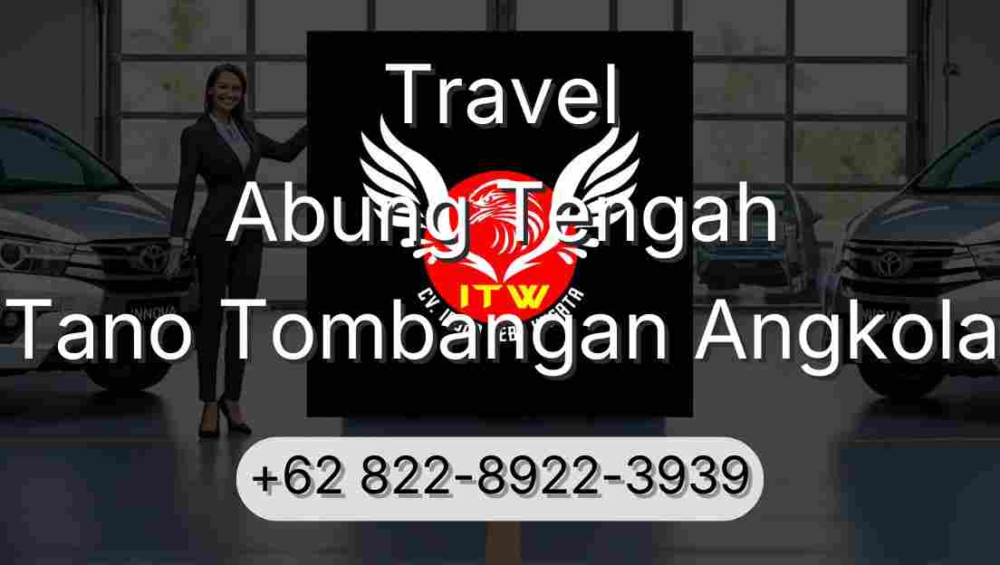 Travel Abung Tengah Tano Tombangan Angkola