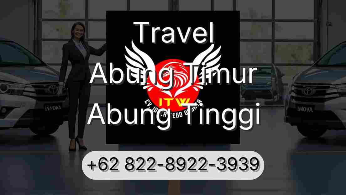 Travel Abung Timur Abung Tinggi