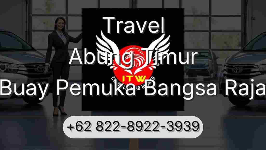 Travel Abung Timur Buay Pemuka Bangsa Raja