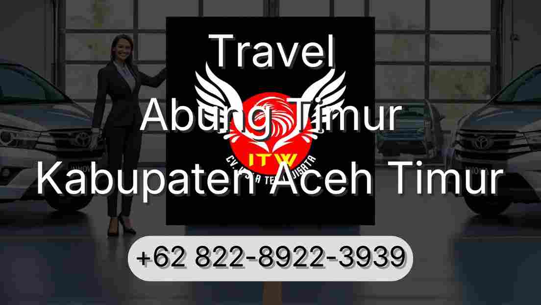 Travel Abung Timur Kabupaten Aceh Timur