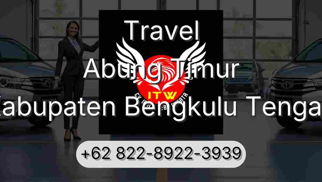 Travel Abung Timur Kabupaten Bengkulu Tengah
