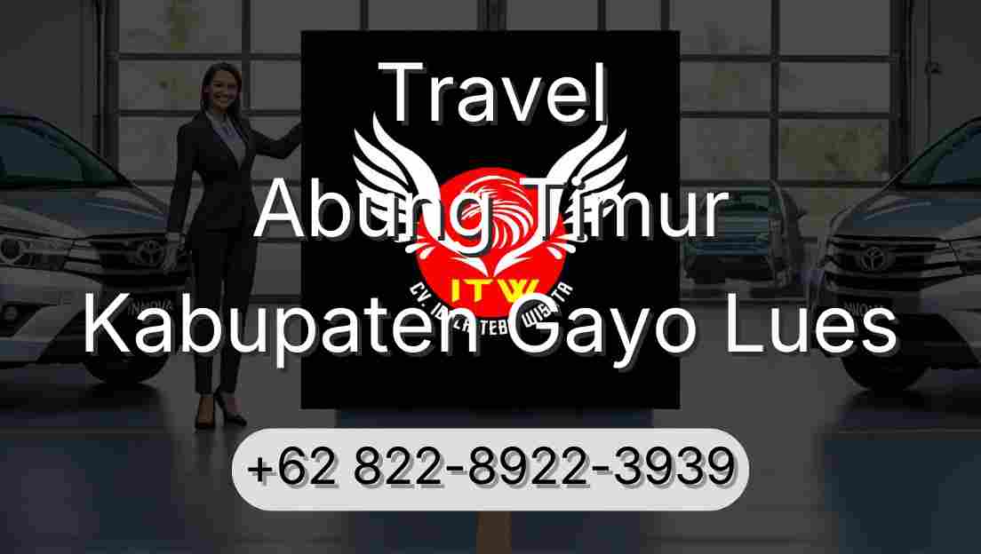 Travel Abung Timur Kabupaten Gayo Lues