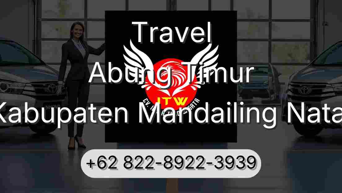 Travel Abung Timur Kabupaten Mandailing Natal