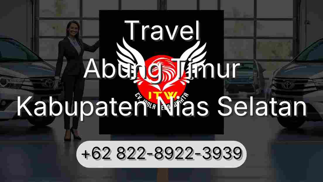 Travel Abung Timur Kabupaten Nias Selatan
