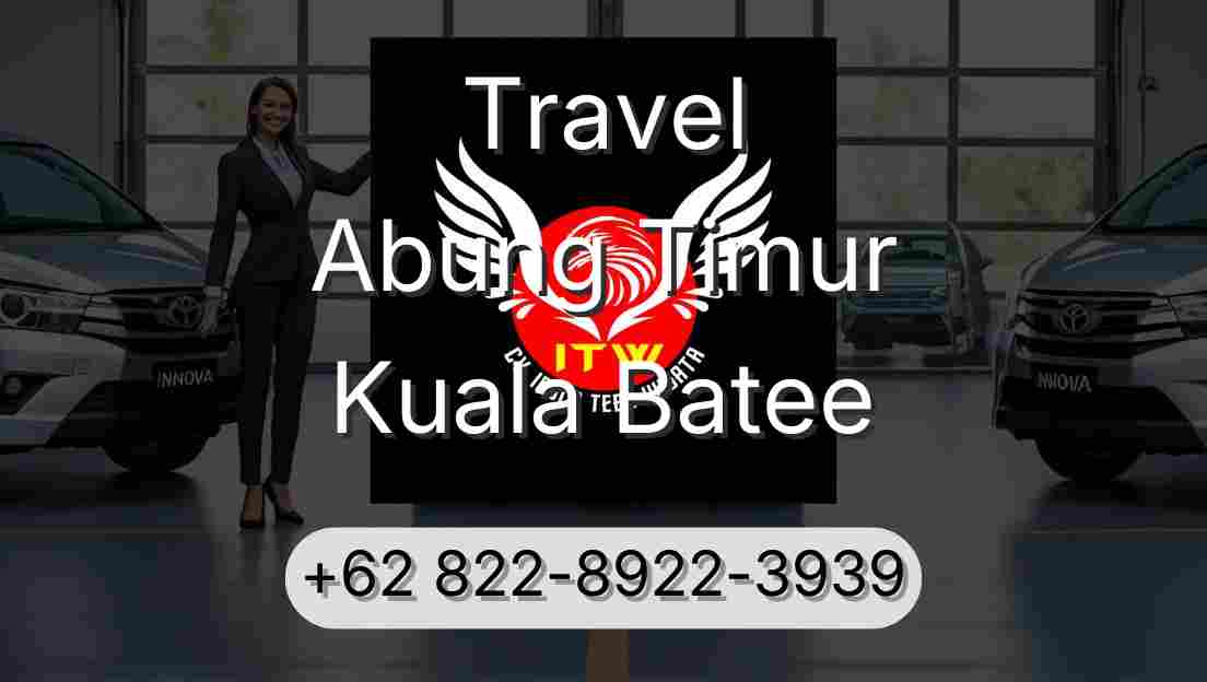 Travel Abung Timur Kuala Batee
