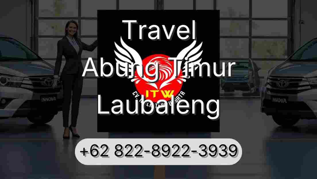 Travel Abung Timur Laubaleng