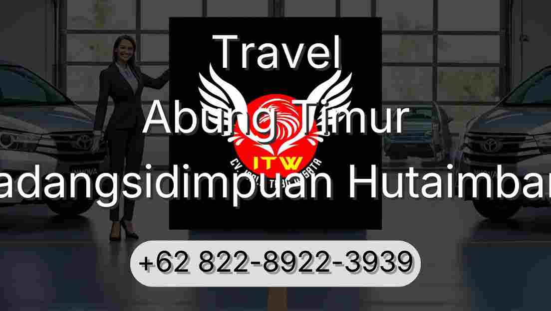 Travel Abung Timur Padangsidimpuan Hutaimbaru