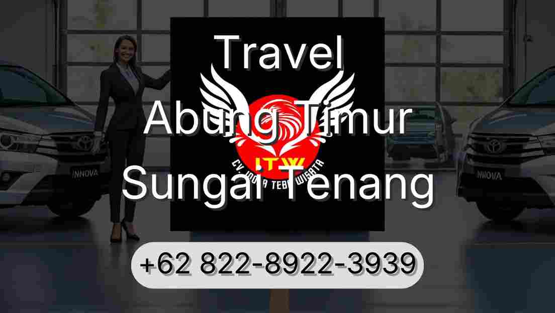 Travel Abung Timur Sungai Tenang