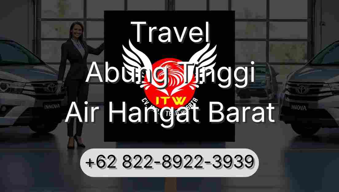 Travel Abung Tinggi Air Hangat Barat