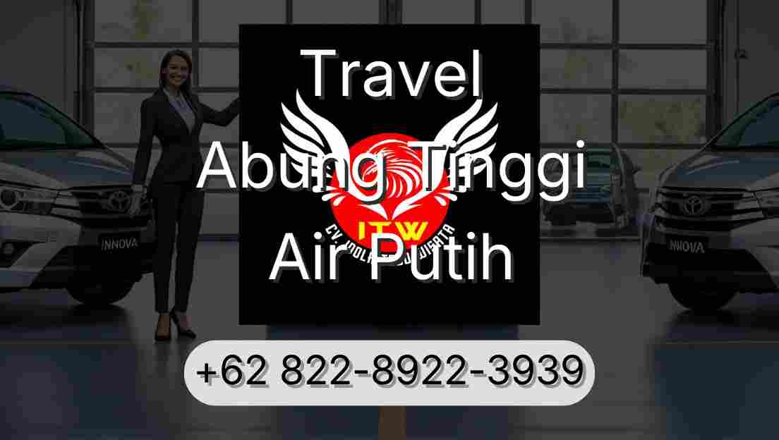 Travel Abung Tinggi Air Putih