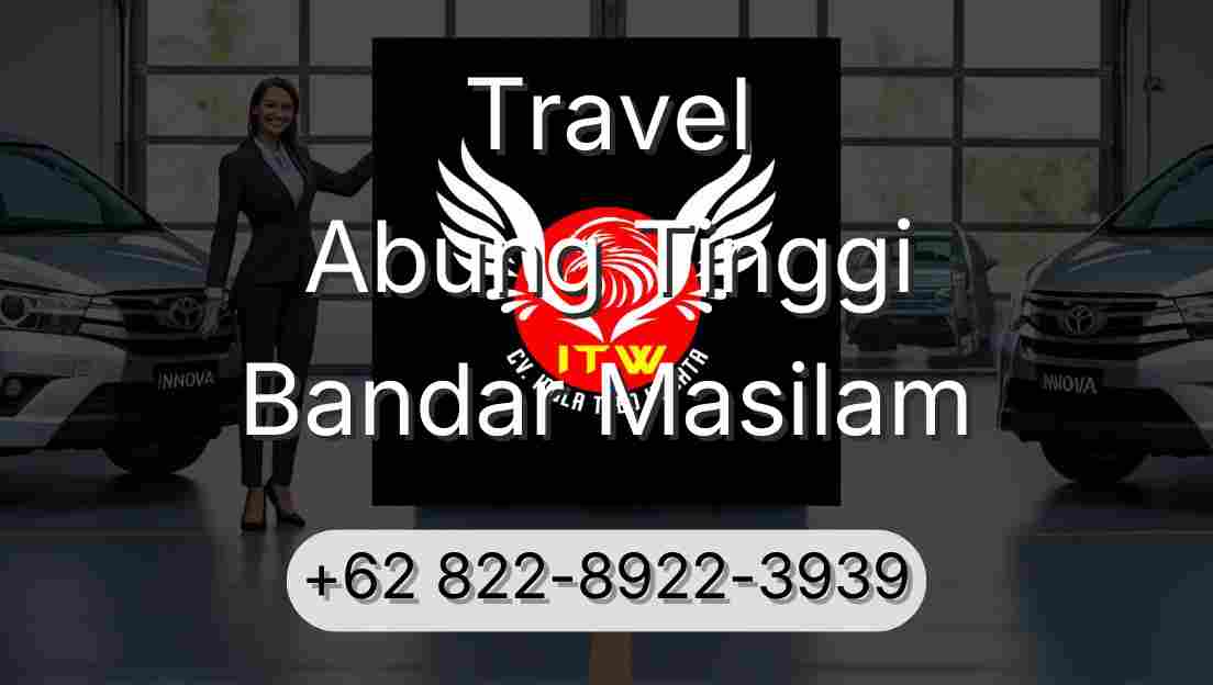 Travel Abung Tinggi Bandar Masilam