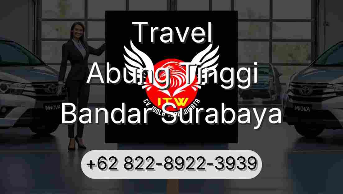 Travel Abung Tinggi Bandar Surabaya
