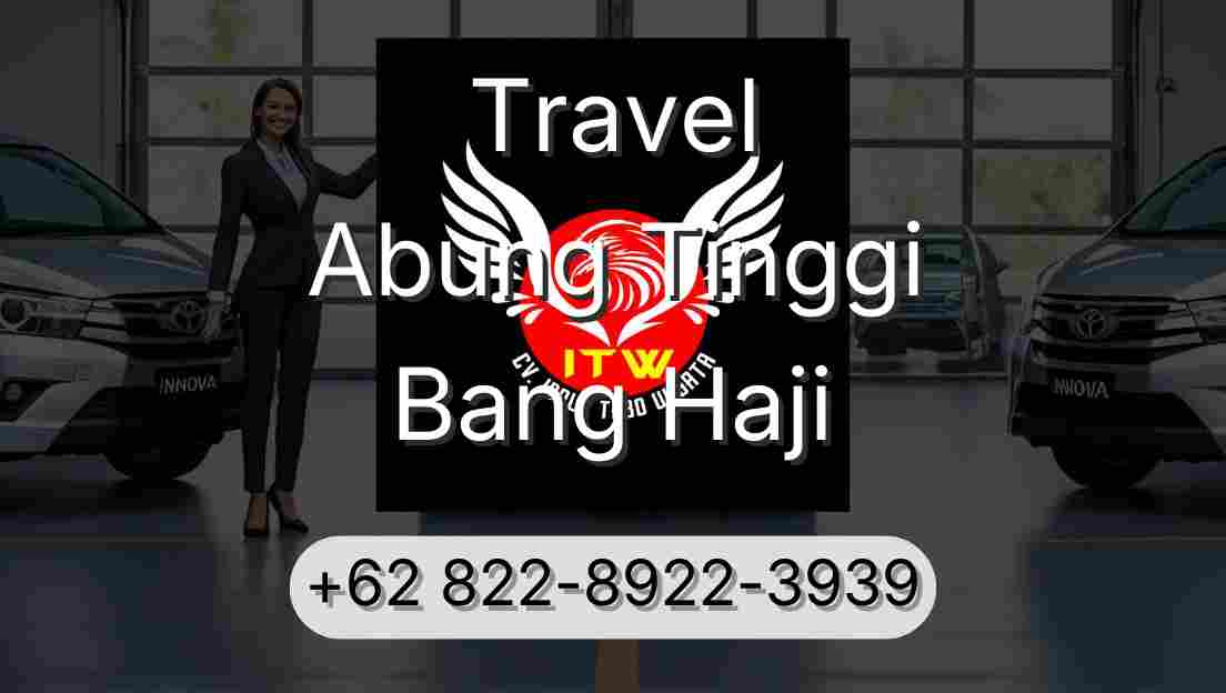 Travel Abung Tinggi Bang Haji