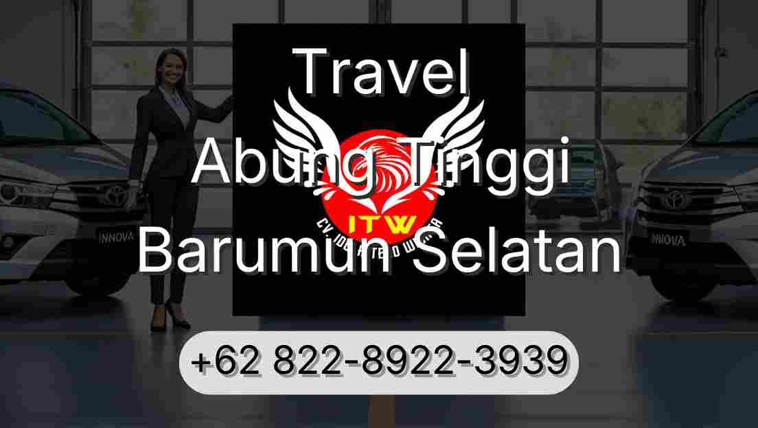 Travel Abung Tinggi Barumun Selatan