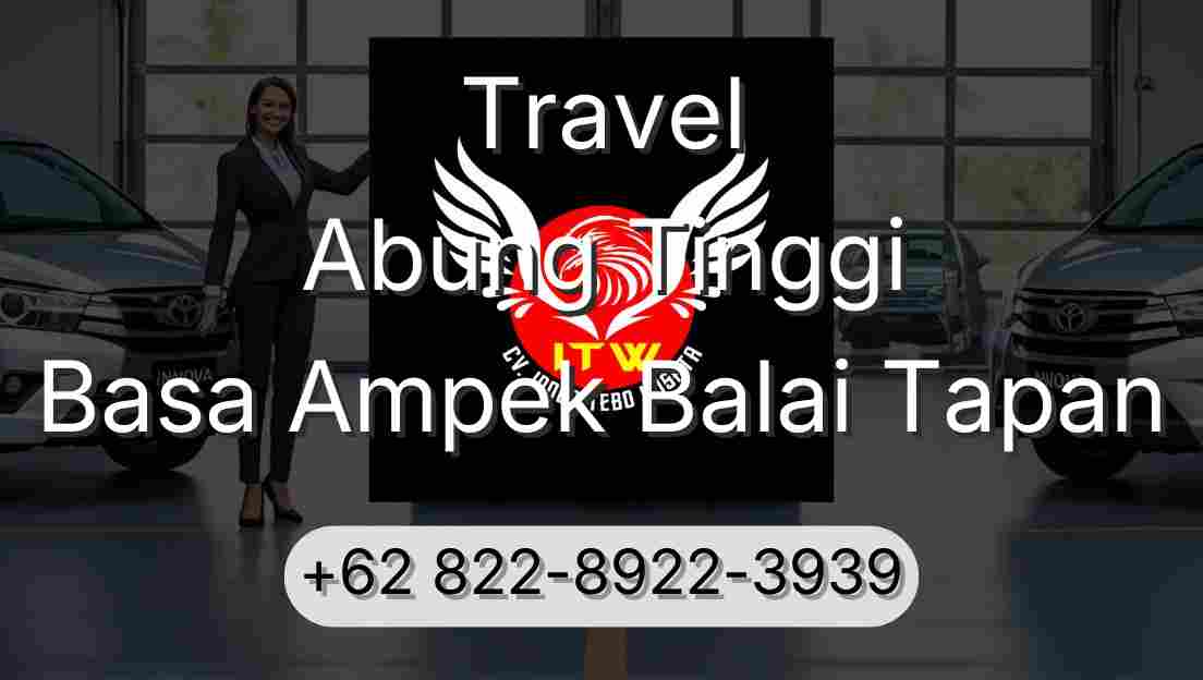 Travel Abung Tinggi Basa Ampek Balai Tapan
