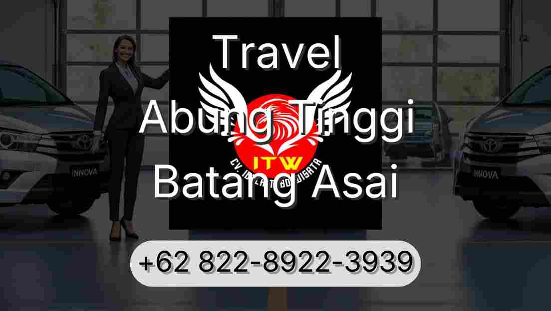 Travel Abung Tinggi Batang Asai
