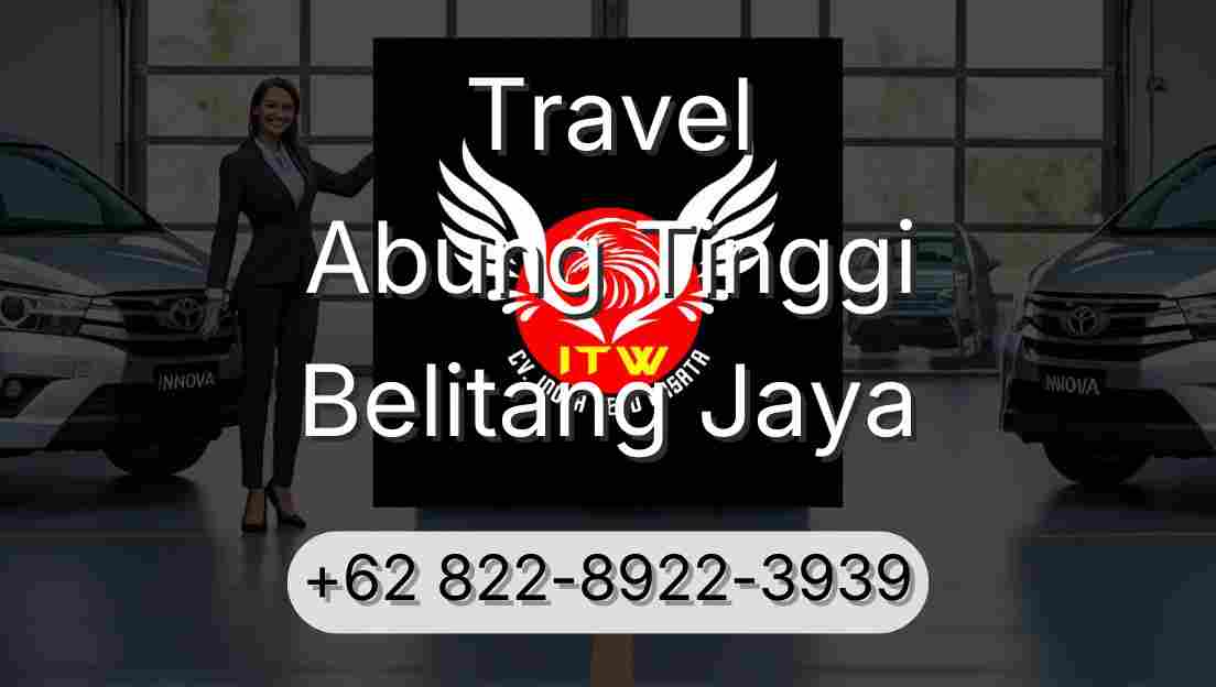 Travel Abung Tinggi Belitang Jaya