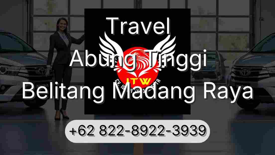 Travel Abung Tinggi Belitang Madang Raya