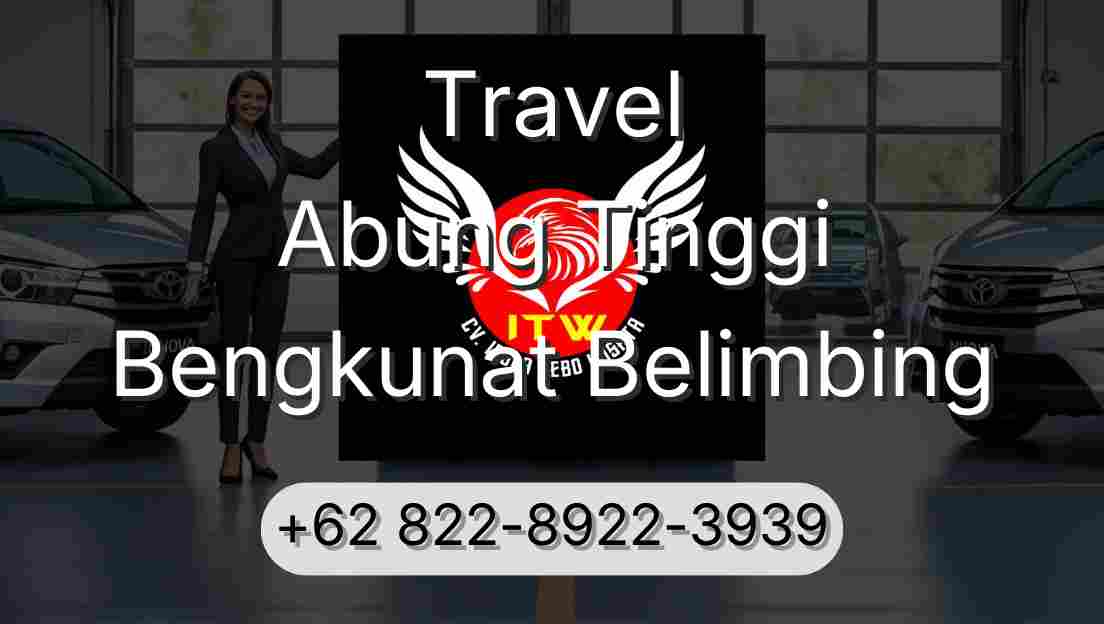 Travel Abung Tinggi Bengkunat Belimbing