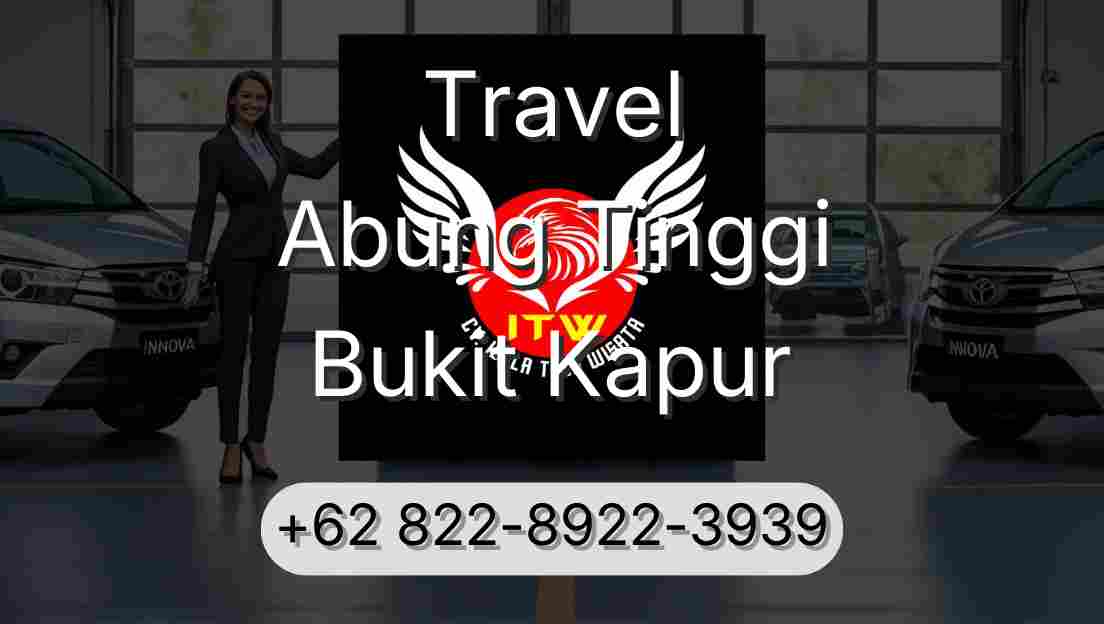 Travel Abung Tinggi Bukit Kapur
