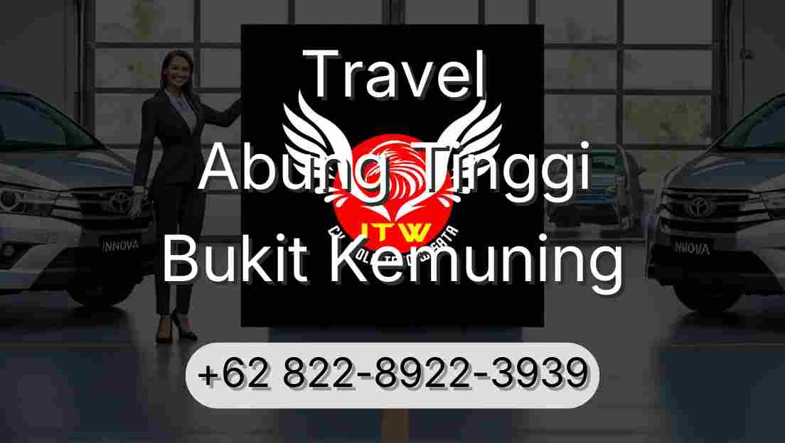 Travel Abung Tinggi Bukit Kemuning