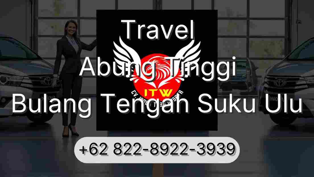 Travel Abung Tinggi Bulang Tengah Suku Ulu