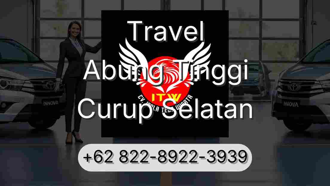 Travel Abung Tinggi Curup Selatan