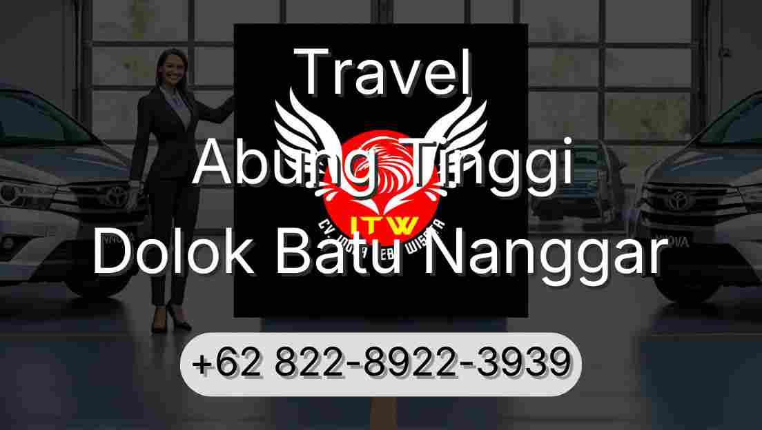 Travel Abung Tinggi Dolok Batu Nanggar