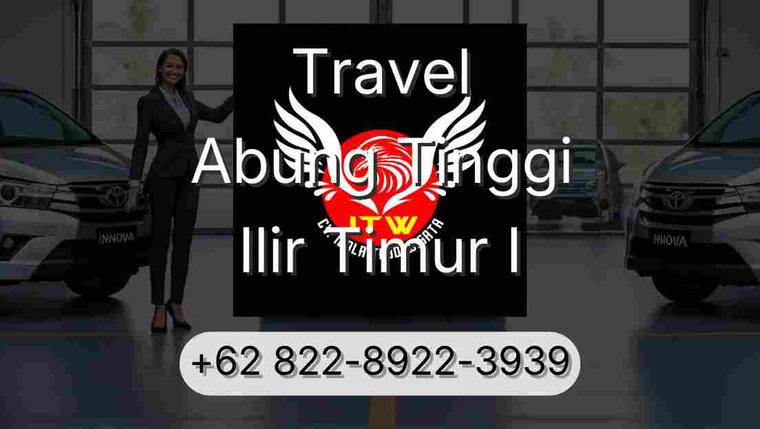 Travel Abung Tinggi Ilir Timur I