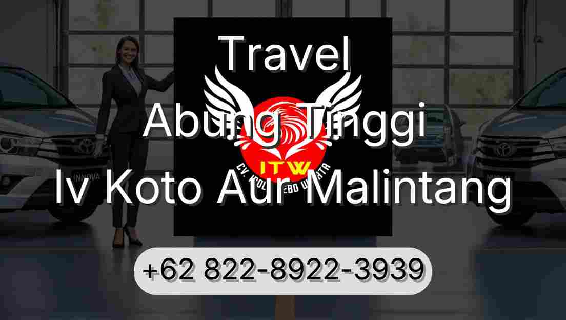 Travel Abung Tinggi Iv Koto Aur Malintang