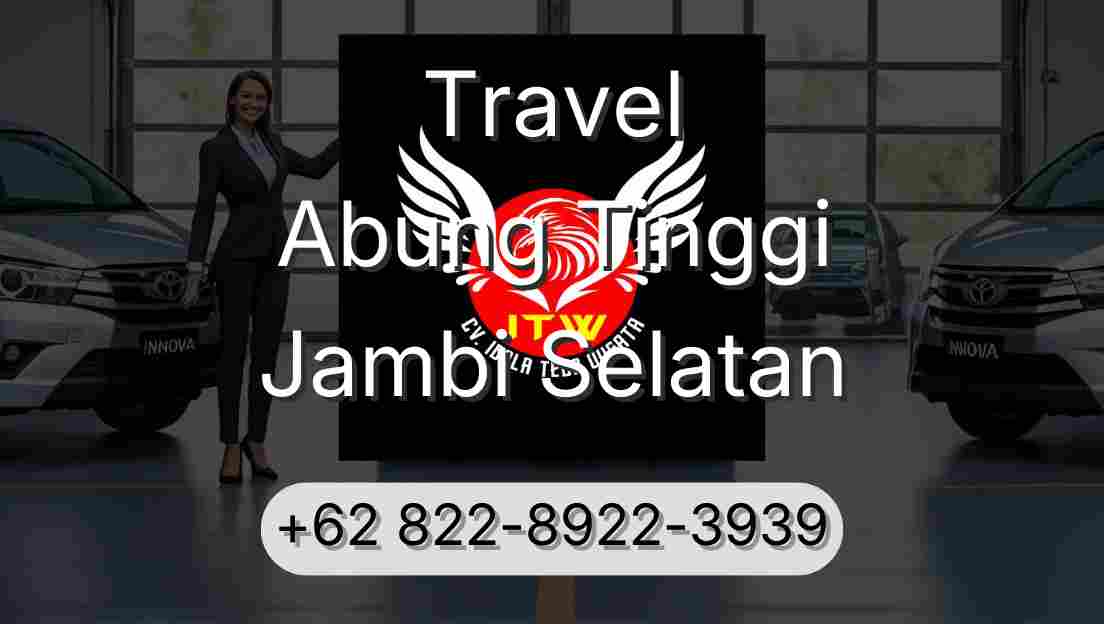 Travel Abung Tinggi Jambi Selatan