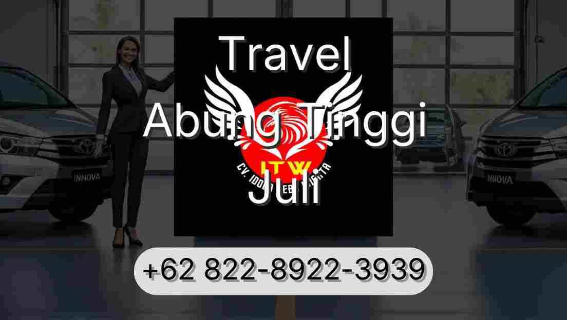 Travel Abung Tinggi Juli