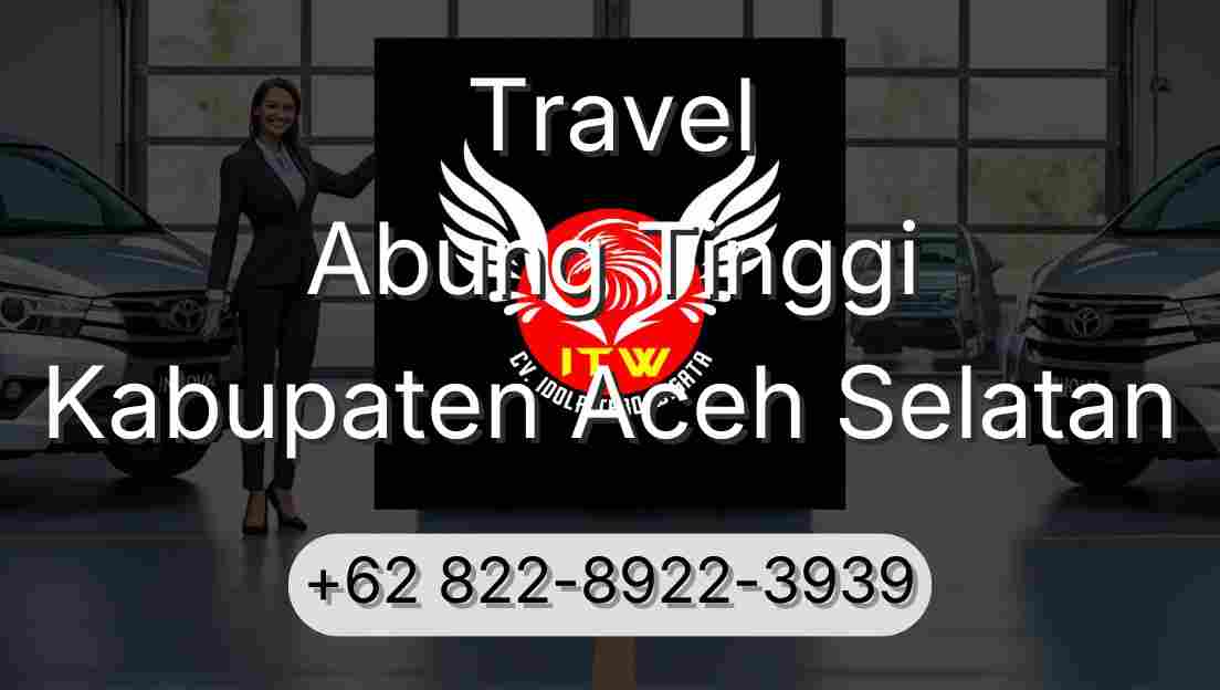 Travel Abung Tinggi Kabupaten Aceh Selatan