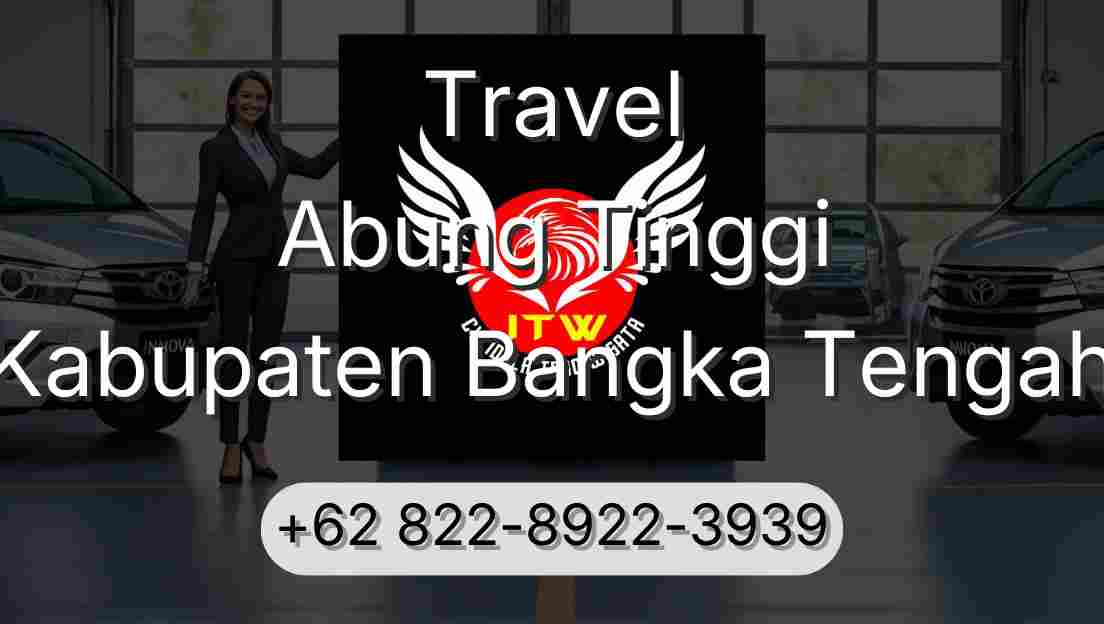Travel Abung Tinggi Kabupaten Bangka Tengah