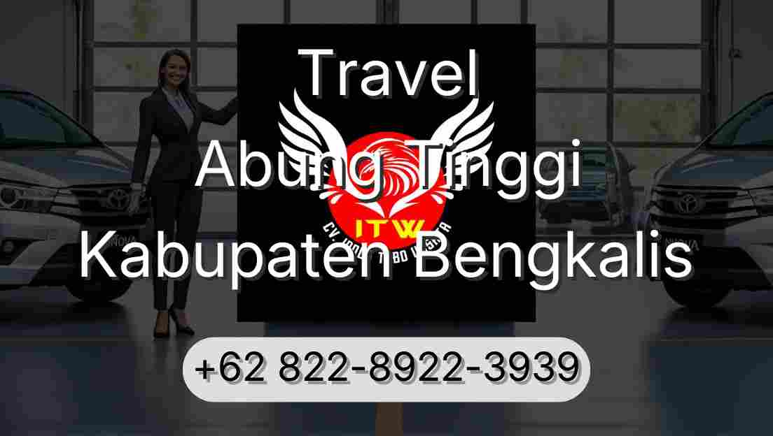 Travel Abung Tinggi Kabupaten Bengkalis