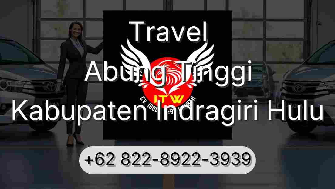 Travel Abung Tinggi Kabupaten Indragiri Hulu