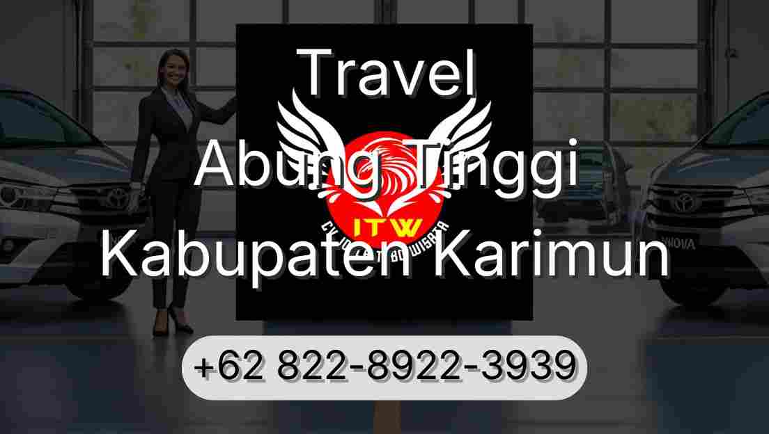 Travel Abung Tinggi Kabupaten Karimun