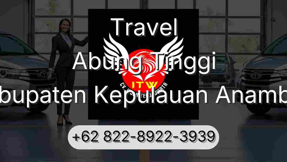 Travel Abung Tinggi Kabupaten Kepulauan Anambas