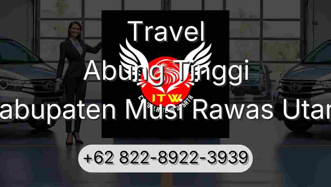 Travel Abung Tinggi Kabupaten Musi Rawas Utara