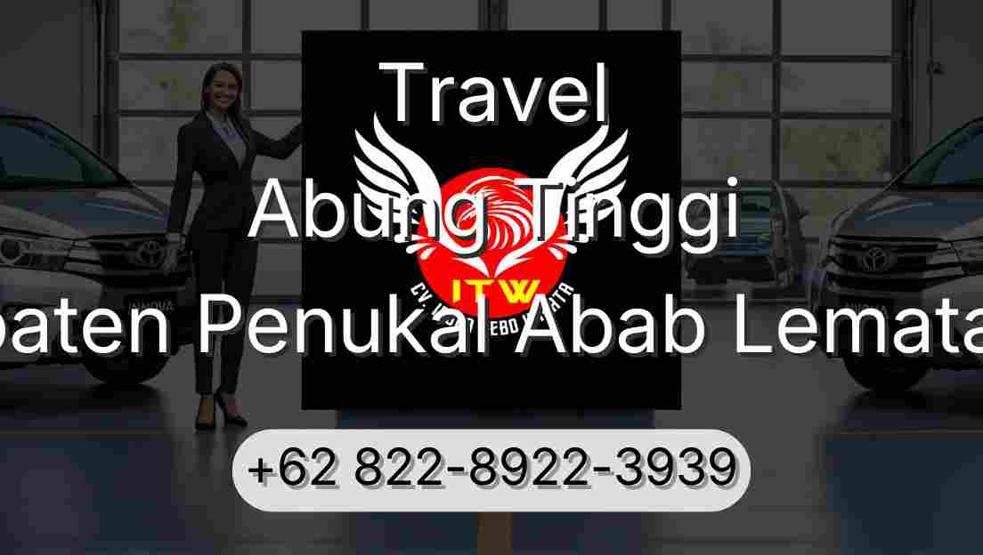 Travel Abung Tinggi Kabupaten Penukal Abab Lematang Ilir