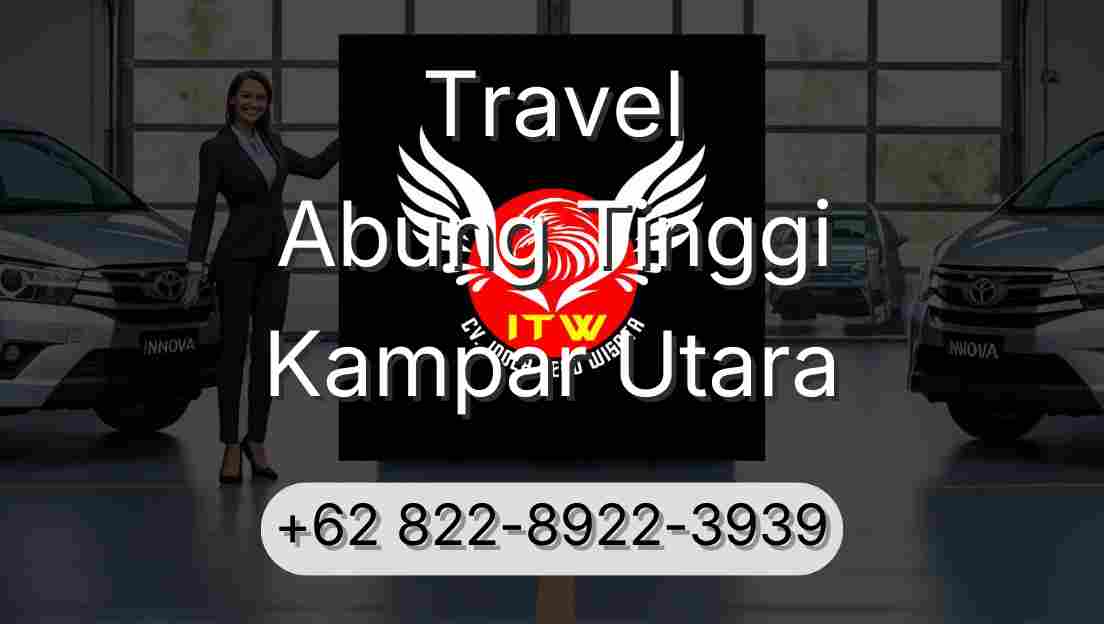 Travel Abung Tinggi Kampar Utara