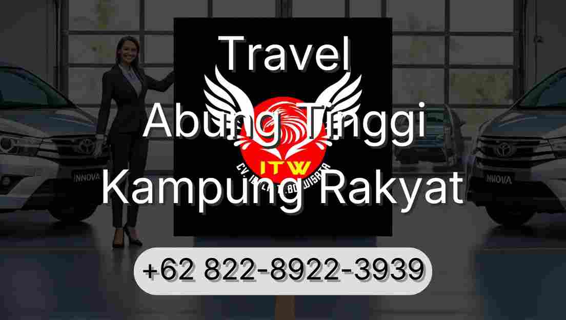 Travel Abung Tinggi Kampung Rakyat